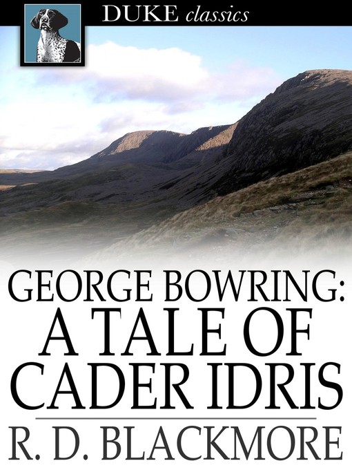 Title details for George Bowring: A Tale of Cader Idris by R. D. Blackmore - Available